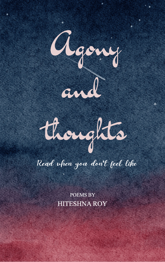 Agony and Thoughts