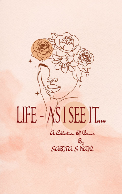 LIFE - AS I SEE IT.....