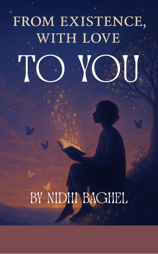 From Existence, With Love - TO YOU