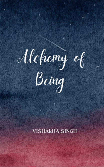 Alchemy of Being