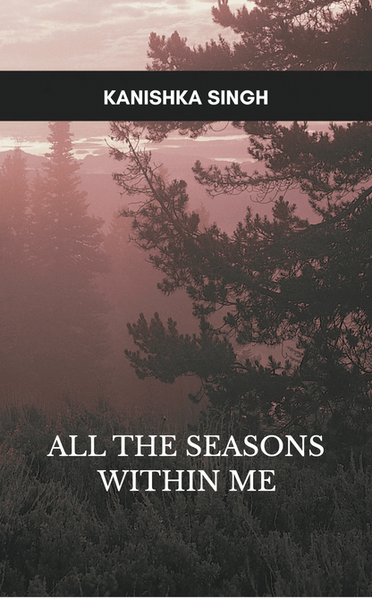 All the Seasons Within Me