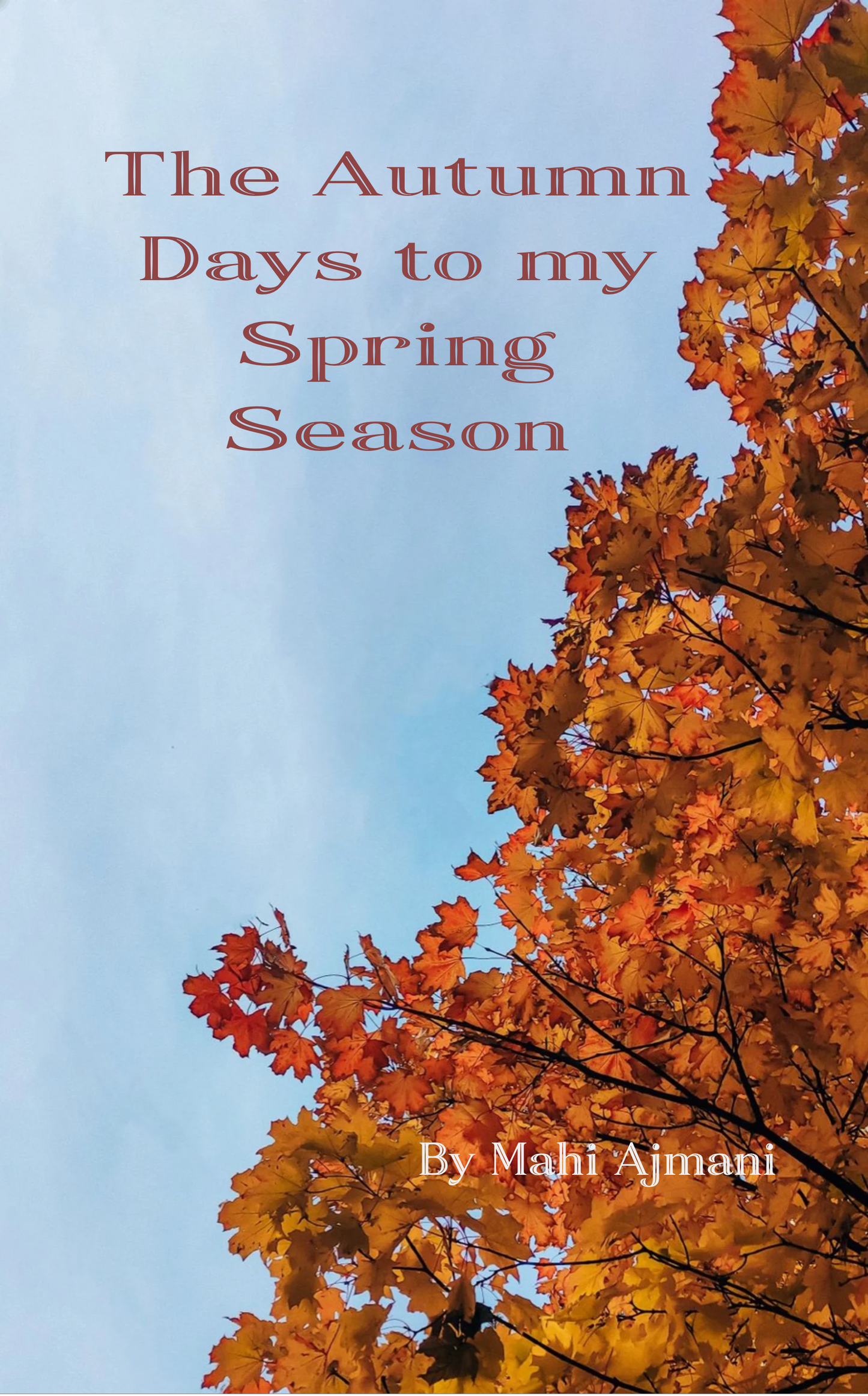 The autumn days to my spring season