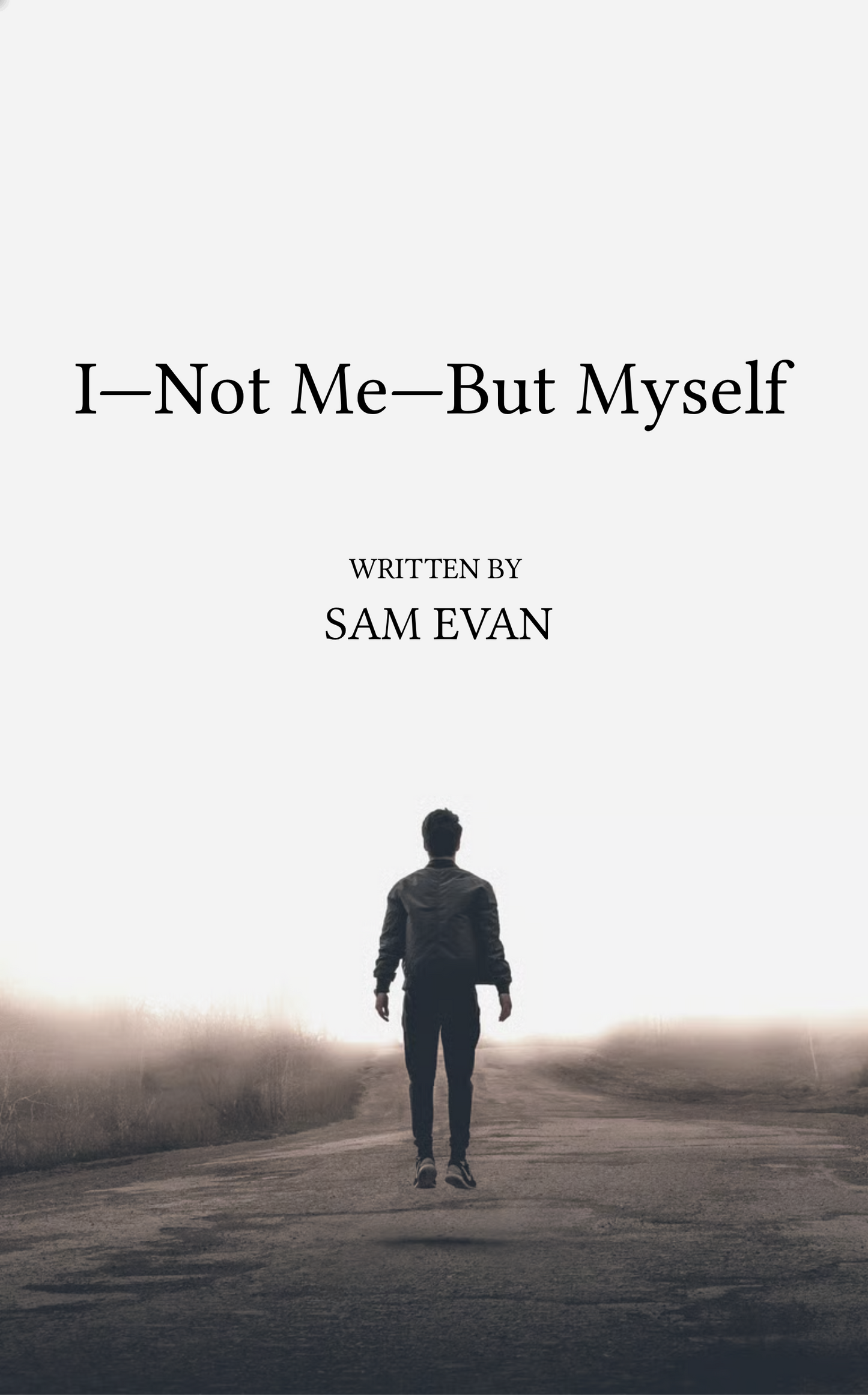 I—Not Me—But Myself
