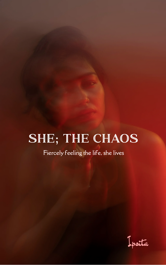 SHE; THE CHAOS