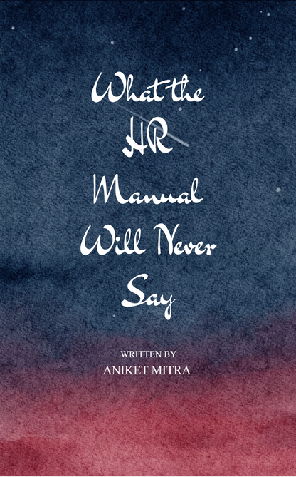 What the HR Manual Will Never Say