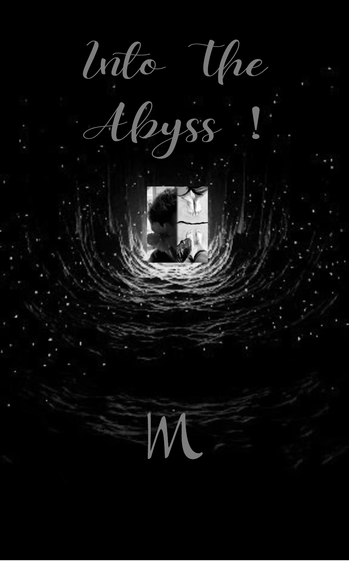 Into the Abyss !