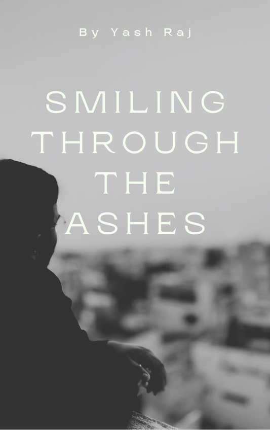 Smiling Through the Ashes