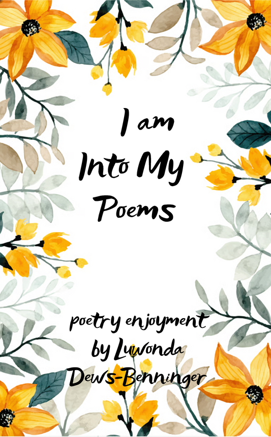 I am Into My Poems