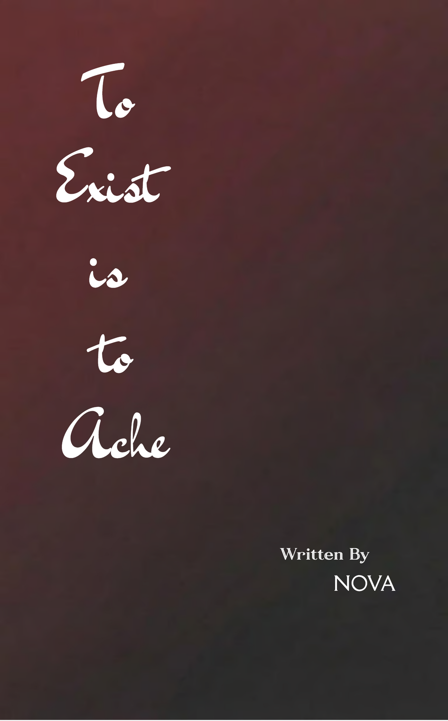To Exist is to Ache