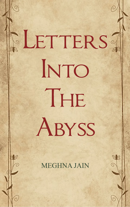 Letters Into The Abyss