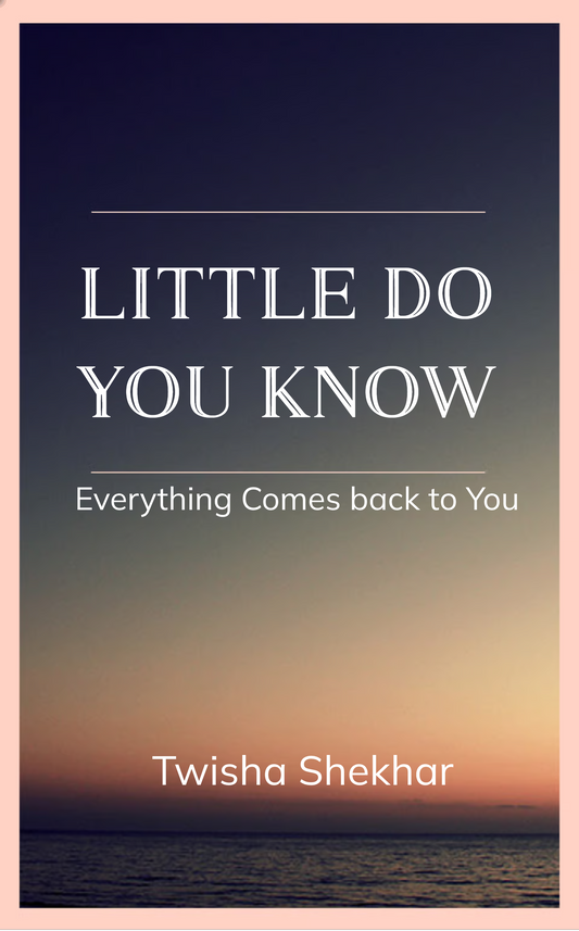 Little do you know