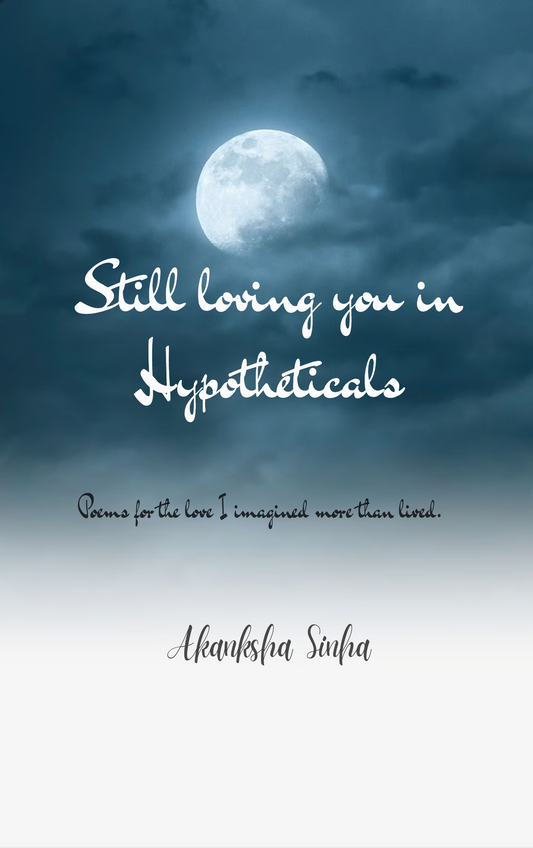 Still Loving You in Hypotheticals