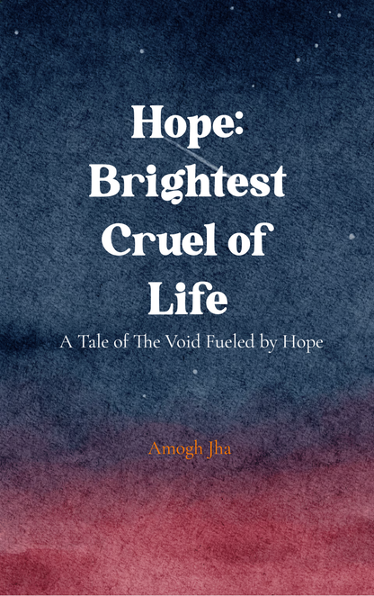 Hope: Brightest Cruel of Life