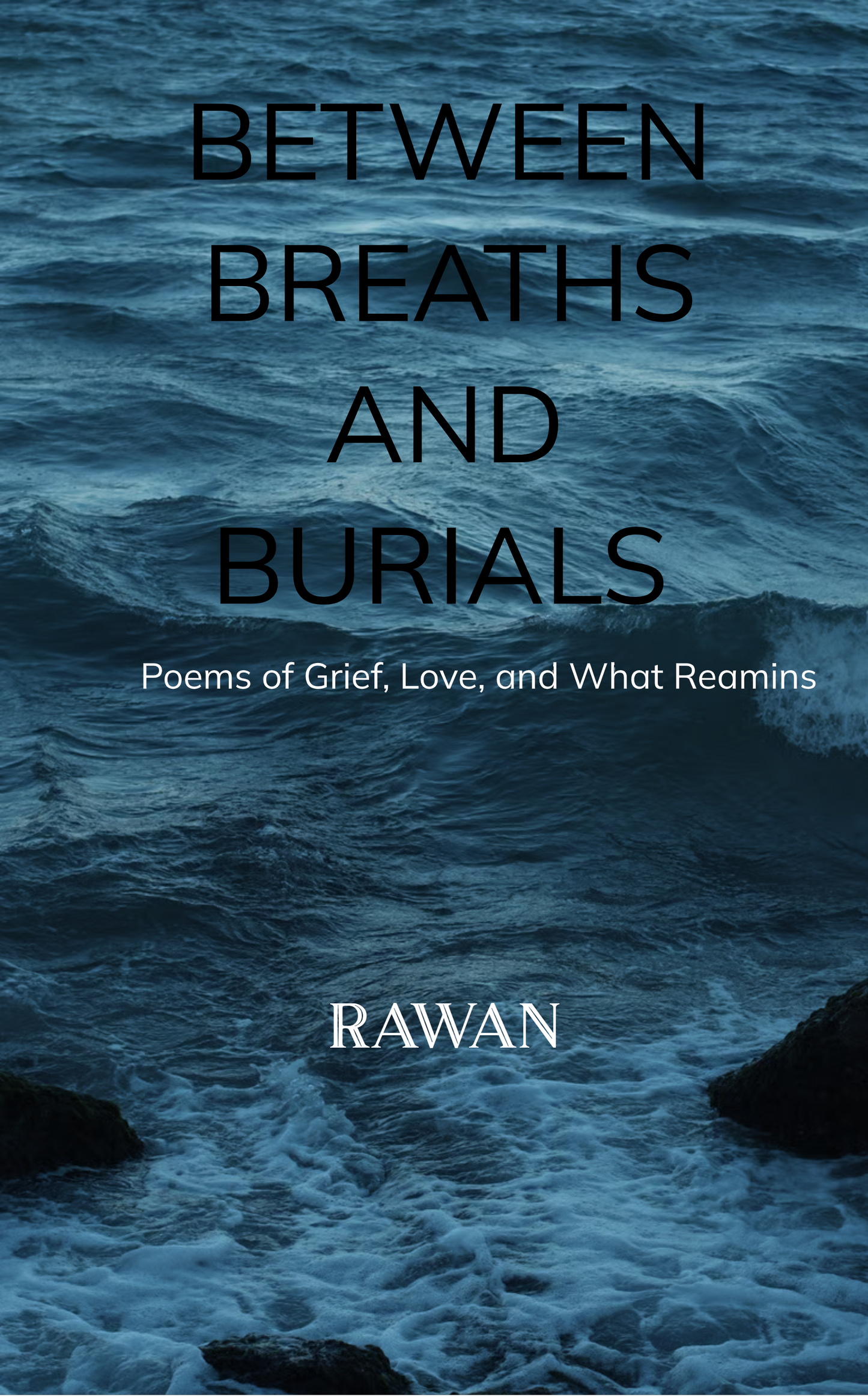 BETWEEN BREATHS AND BURIALS
