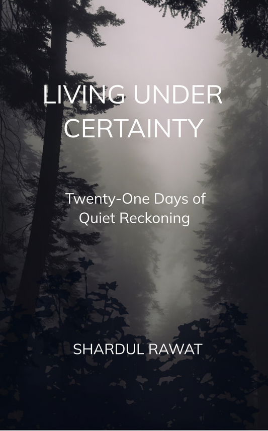Living Under Certainty