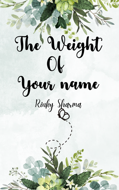 The Weight Of Your Name