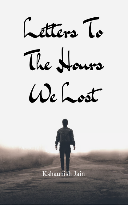 Letters To The Hours We Lost
