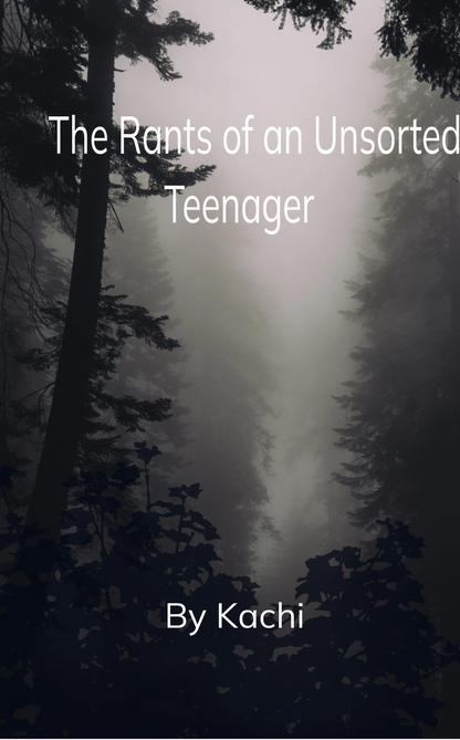 The Rants of an Unsorted Teenager