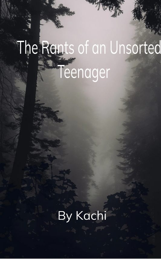 The Rants of an Unsorted Teenager