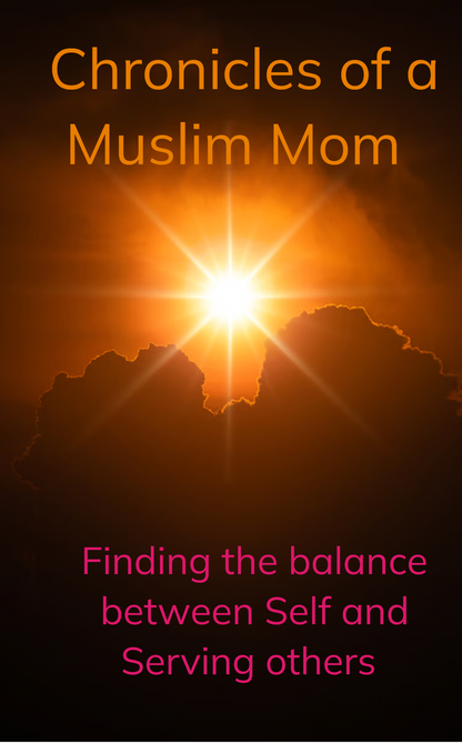 Chronicles of a Muslim Mother: