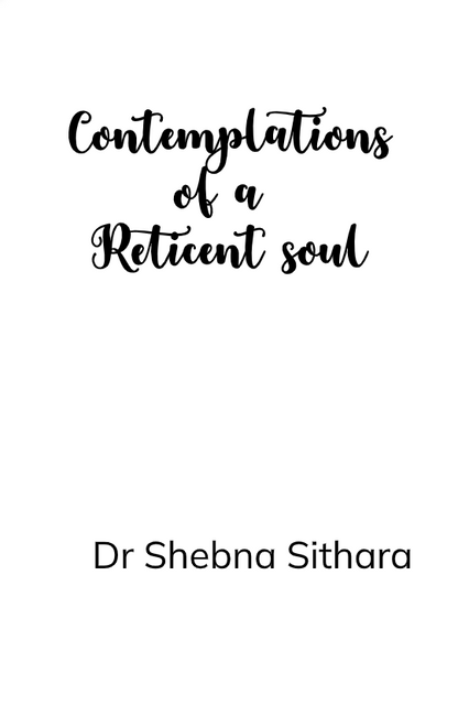 Contemplations of a Reticent soul