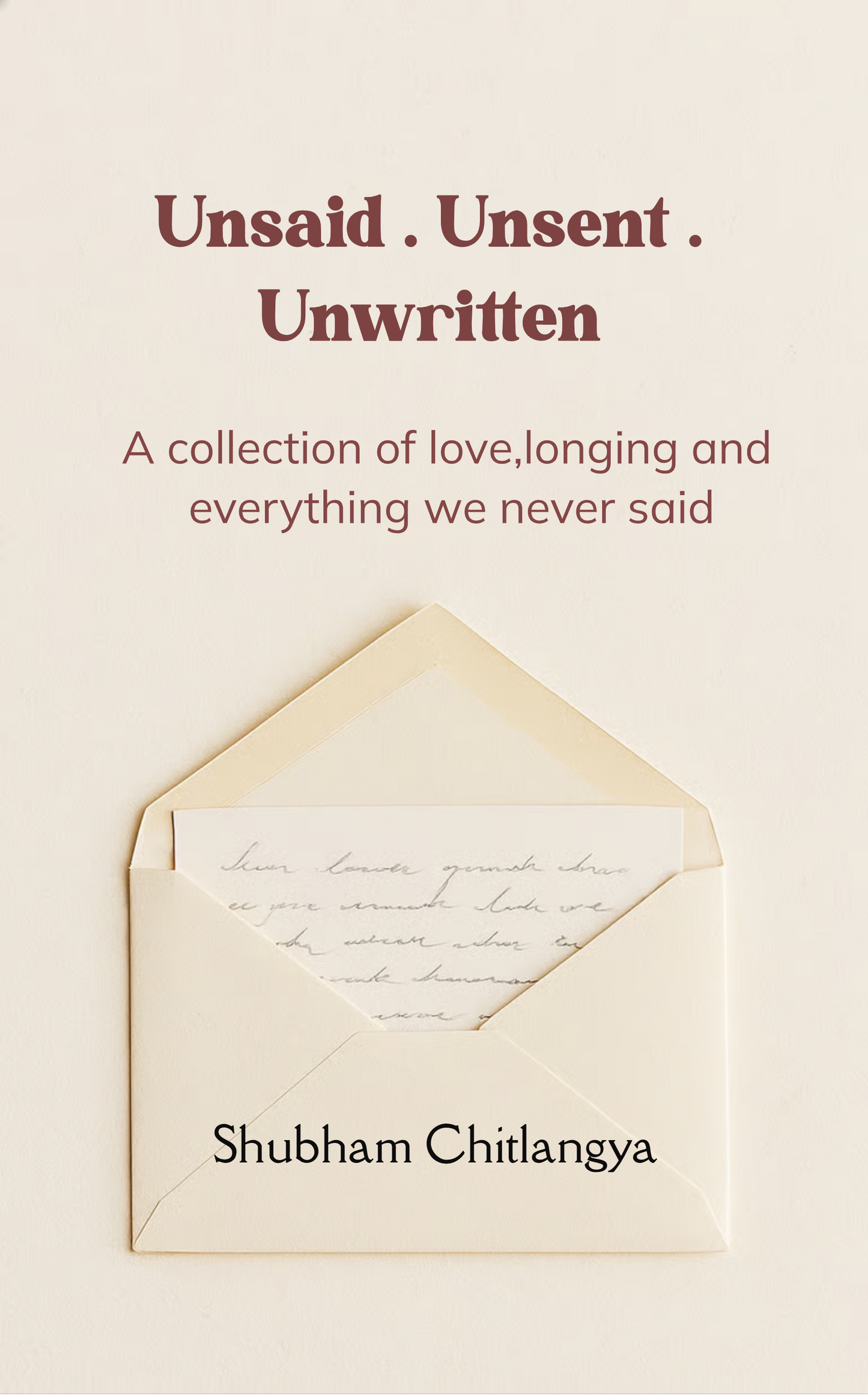 Unsaid . Unsent . Unwritten