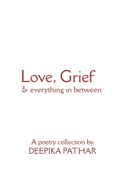 Love, Grief and everything in between