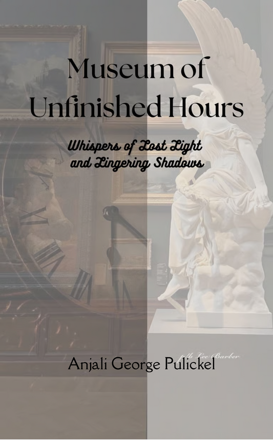 MUSEUM OF UNFINISHED HOURS
