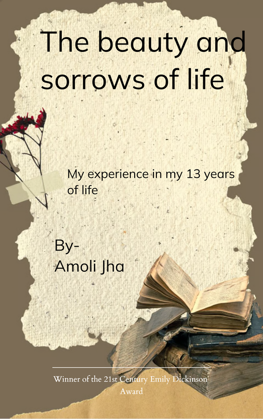 The Beauty and Sorrow of Life