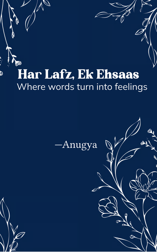 Har Lafz, Ek Ehsaas !