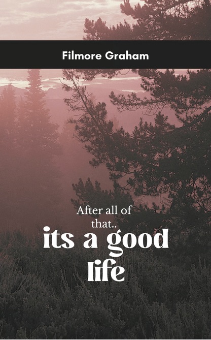 After all of that...its a good life
