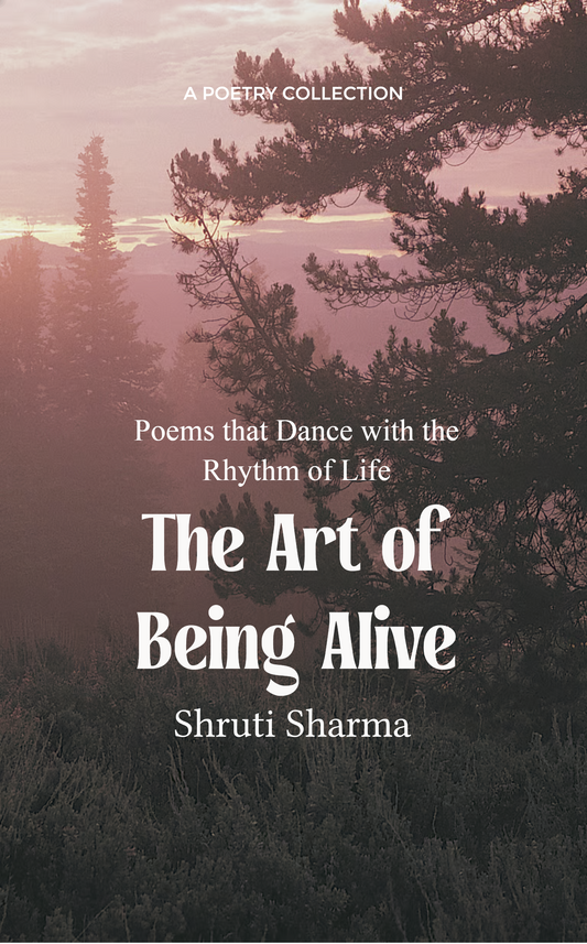 The Art of Being Alive
