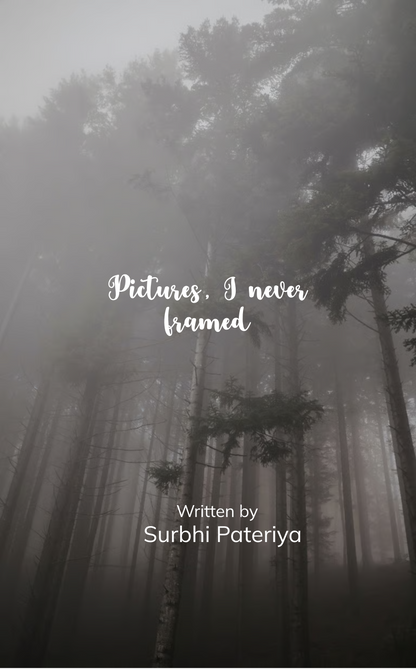 Pictures, I never framed