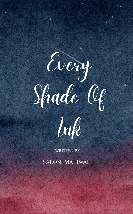 Every Shade Of Ink