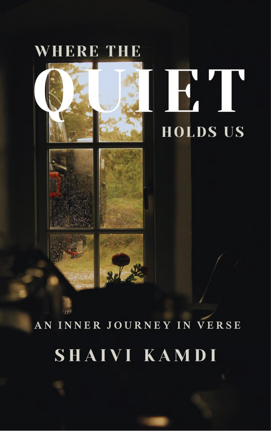 Where the Quiet Holds Us