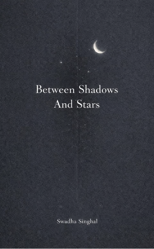 Between Shadows And Stars