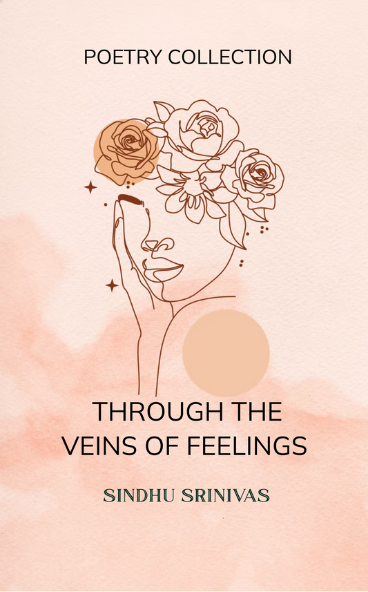 Through the veins of feeling