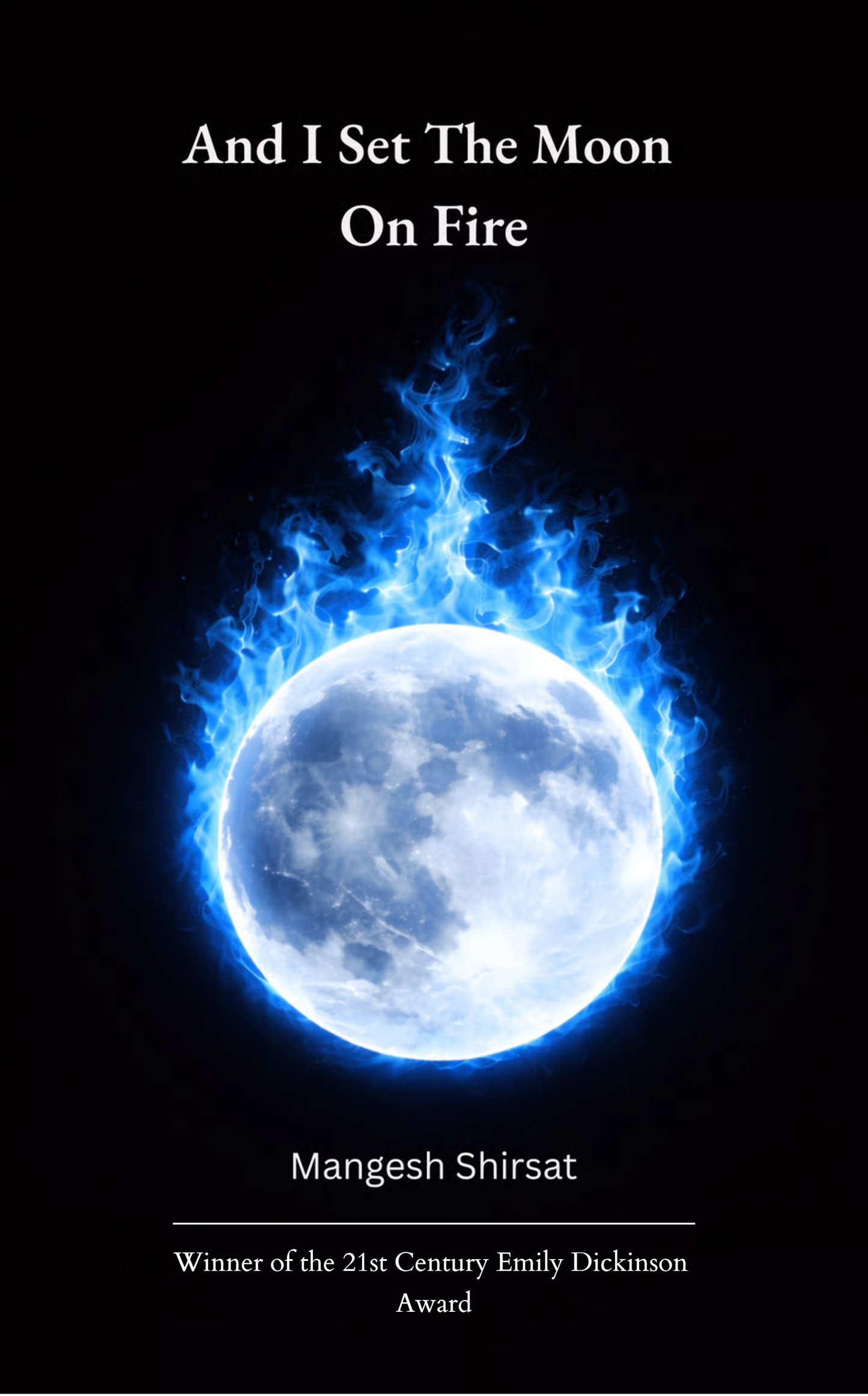 And I set the Moon on Fire