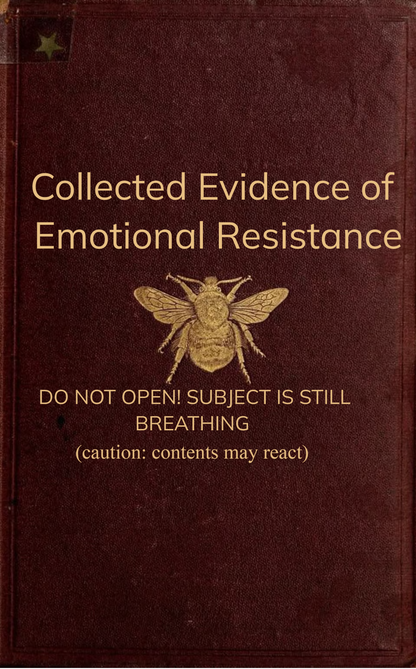 Collected Evidence of Emotional Resistance