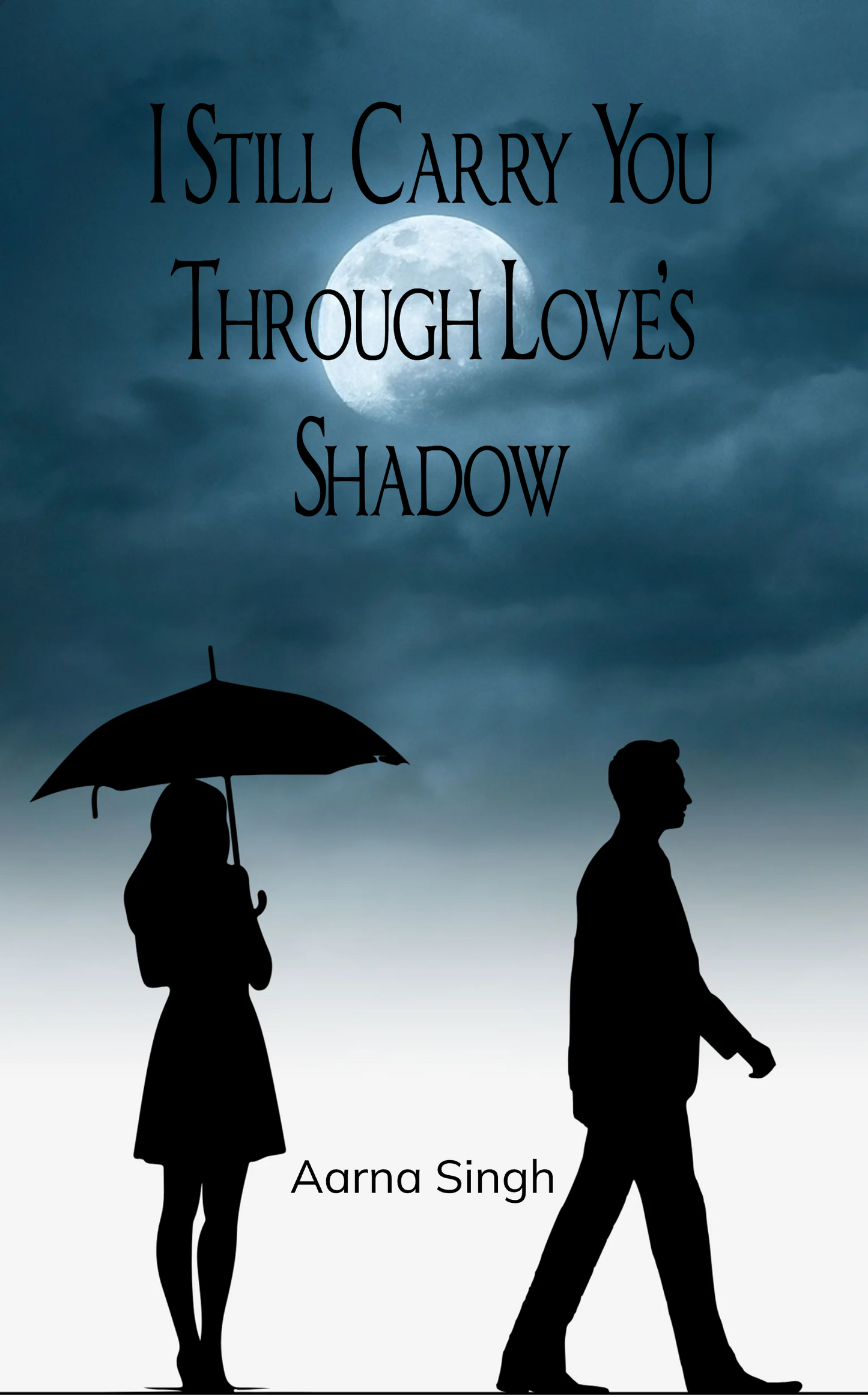 I Still Carry You Through Love’s Shadow