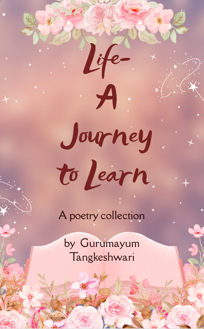 LIFE-A JOURNEY TO LEARN