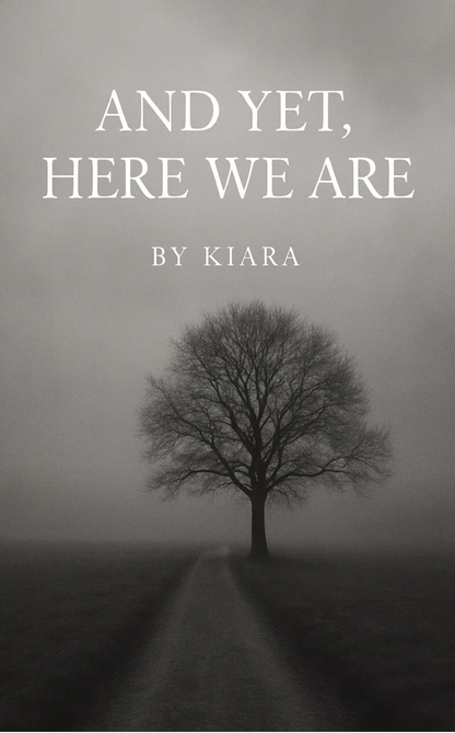 And Yet, Here We Are