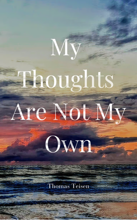 My Thoughts Are Not My Own