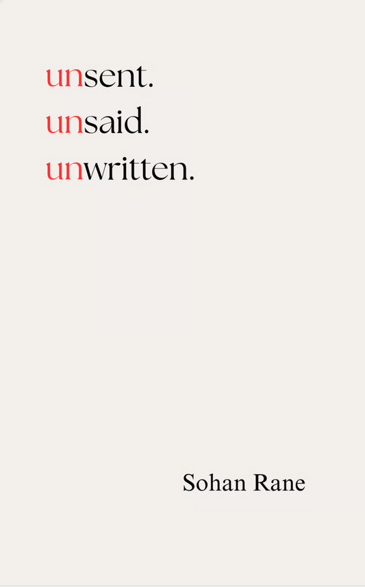 unsent. unsaid. unwritten.