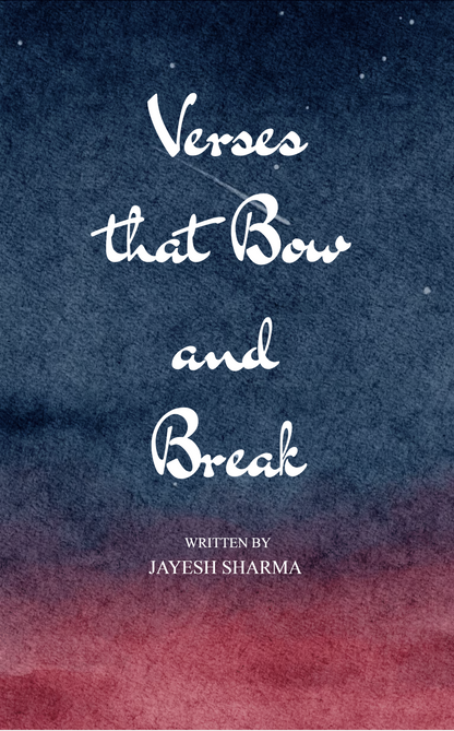 Verses that Bow and Break