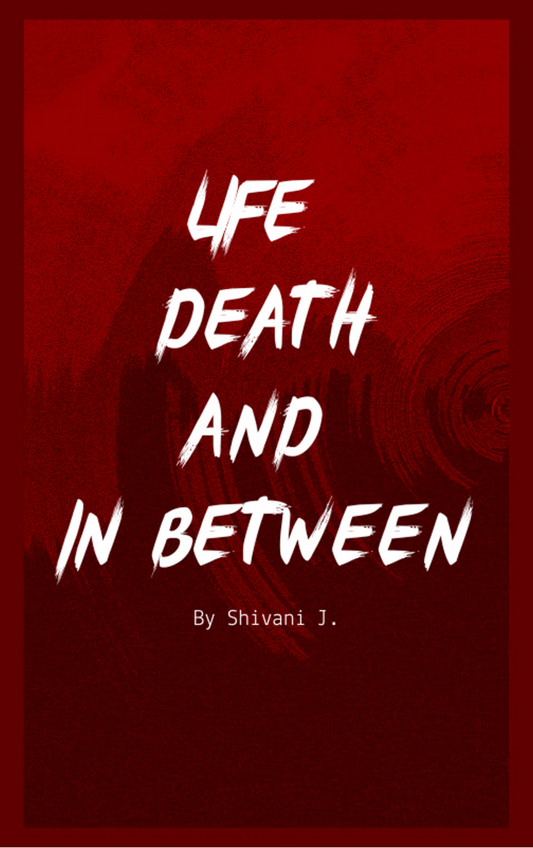 Life Death And In Between