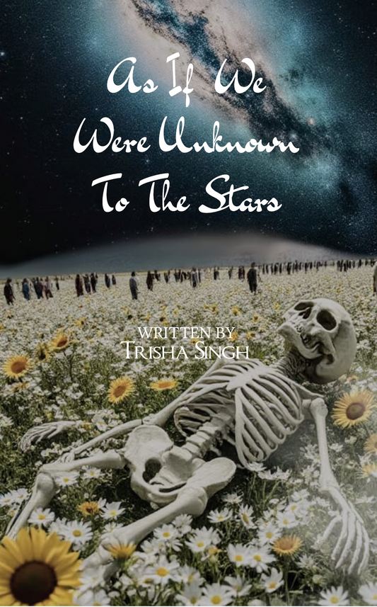 As If We Were Unknown to the Stars