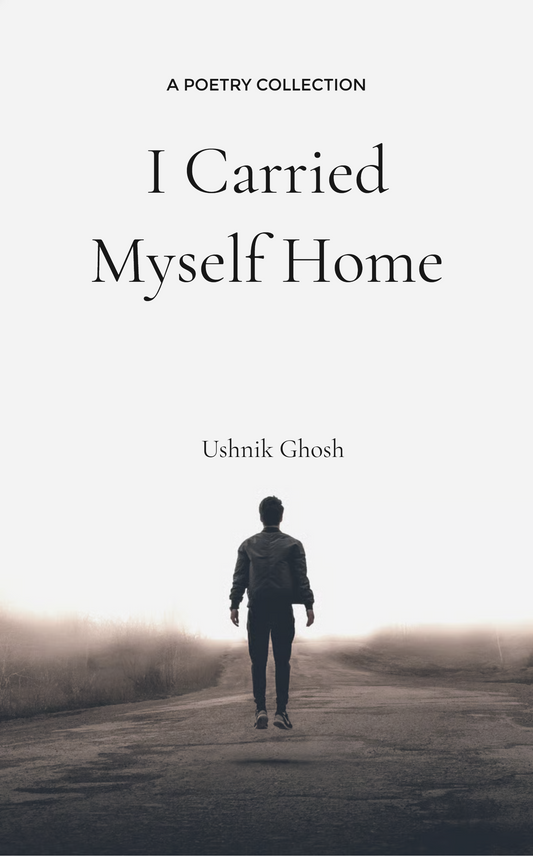I Carried Myself Home