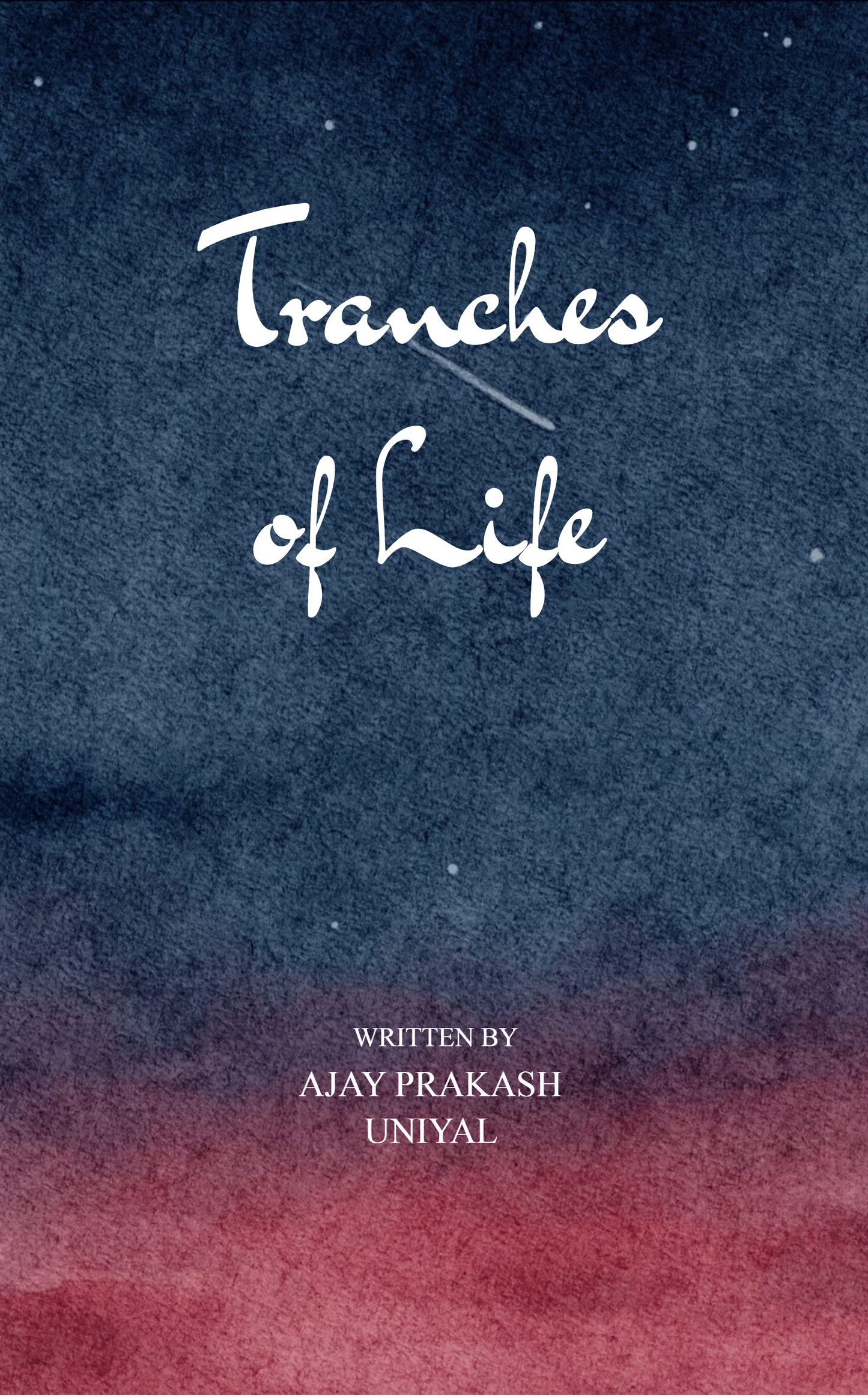 Tranches of Life