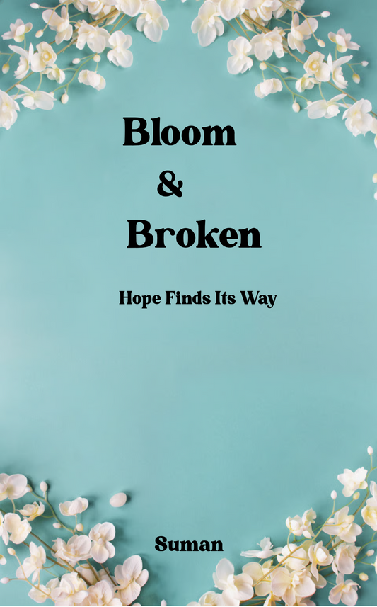 Bloom & Broken